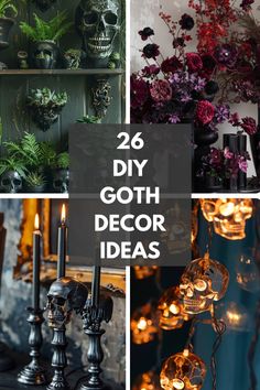 halloween decorations with candles, skulls and flowers on the shelf in front of them are text overlay that reads 26 diy goth decor ideas