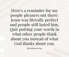 a quote that says, here's a reminder for my people pleases out there jesus