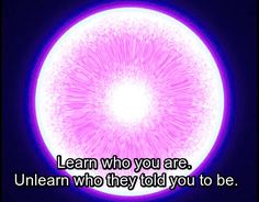 a purple circle with the words learn who you are, unlean who they told you to be