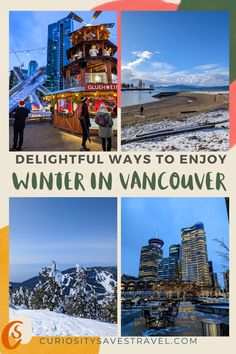 four photos with the words delightful ways to enjoy winter in vancouver, canada on them