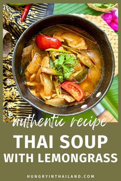 thai soup with lemongrass in a pan on top of a bamboo mat and text overlay reads authentic recipe thai soup with lemongrass