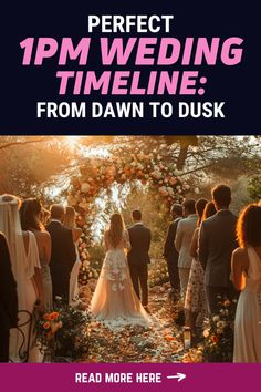 a wedding party with the words perfect wedding timeline from dawn to dusk read more here