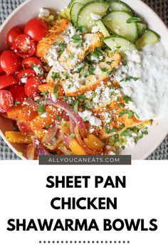 a bowl filled with different types of food and the words sheet pan chicken shawama bowls