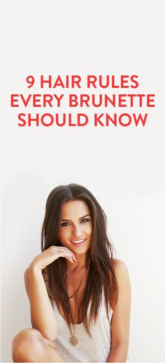 9 hair rules every brunette should know Hair Care Ideas, Hair Affair, Hair Envy, Hair Skin, Gorgeous Hair, Hair Day, Pretty Hairstyles