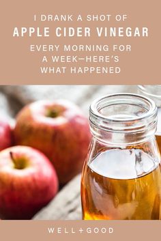 an apple cider vinegar jar with apples in the background and text overlay that reads, i drank a shot of apple cider vinegar every morning for a week - here's what happened