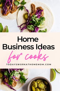 two tortillas with green olives and pickles on top, the title reads home business ideas for cooks