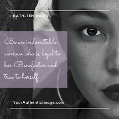 a woman's face with the quote be an indentible woman who is ugly to her benefator and true to herself