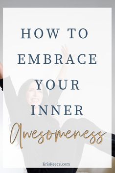 a person holding up a sign with the words how to embrace your inner awesomeness