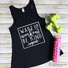 a black tank top with the words wake up workout be kind appeal next to it