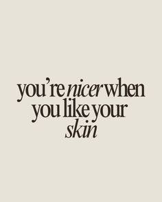 You're nicer when you like your skin.  Skincare esthetician quote, skincare, skin, good skin, sunscreen, esthetics, aesthetics, esthetician, aesthetician, spf, sunscreen quote, SkincareQuotes, BeautyQuotes, SkinCareRoutine, HealthySkin, GlowUp, Skincare Inspiration, Skin Care Tips, Self Care, Beauty Tips, Natural Beauty, Skin Care Goals, GlowingSkin, Love Your Skin, Skin Care Junkie, Skin Care Community, Beauty Hacks, Skin Care Addict, Skin Care Lover, Skin Care Journey, Skin Care Obsessed, Daily Skin Care, Skin Care Essentials, Skin Care Routine Steps, AntiAging, Skin Care Regimen, Beauty Rituals, Radiant Skin, Youthful Skin, Skin Care Motivation Facial Aesthetics Quotes, Esthetician Quotes Skin Care, Glowing Skin Quotes Skincare, Healthy Skin Quotes Skincare, Esthetician Inspiration, Skins Quotes, Esthetician Quotes, Esthetician Marketing