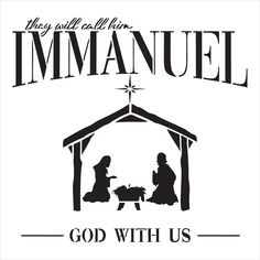 an image of the birth of jesus and mary in silhouette with text that reads, they will call him immanuel god with us