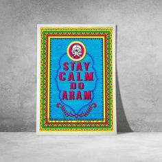 a blue poster with the words stay calm and arran on it in bright colors