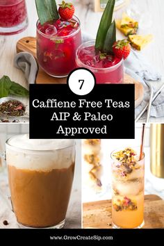 different types of drinks with text overlay that reads 7 caffe free teas, aip & paleo approved