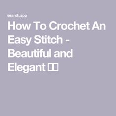 How To Crochet An Easy Stitch - Beautiful and Elegant ✨🌷