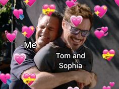 two men hugging each other in front of hearts and the words me tom and sophia