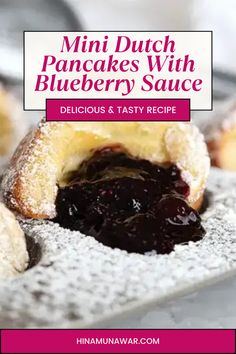 mini dutch pancakes with blueberry sauce are on a white plate and the title reads, mini dutch pancakes with blueberry sauce delicious & tastyy recipe