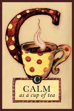 a cup of tea with the word calm as a cup of tea written below it