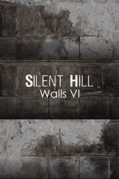 a sign that is on the side of a brick wall saying silent hill walls v1