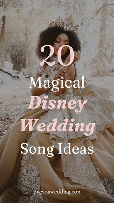 a woman in a wedding dress with the words, 20 musical disney wedding song ideas