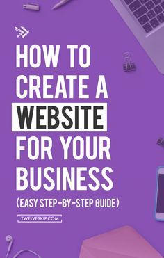 a purple background with the words how to create a website for your business easy step - by - step guide