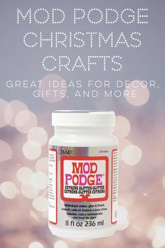 a jar of mod podge christmas crafts with the words, great ideas for decor gifts and more