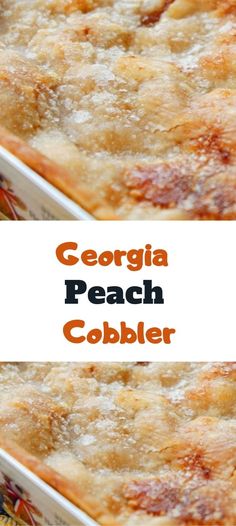 this is an image of a casserole dish with the words georgia peach cobbler