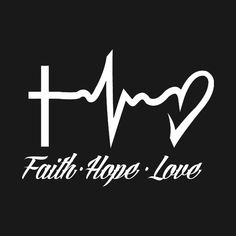 the words faith hope love on a black background with a white heart and heartbeat symbol