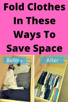 an open drawer with clothes in it and the words fold clothes in these ways to save space