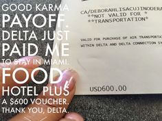 a hand holding a piece of paper that says, good karma payoff delta just paid me to stay in miami