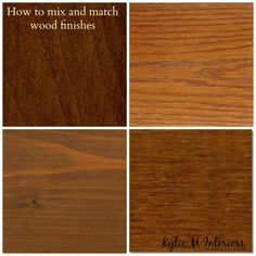 four different types of wood finishes with the words how to mix and match wood finishes