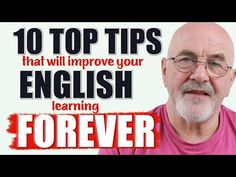 an older man with glasses and a pink t - shirt has the words, 10 top tips that will improve your english learning forever