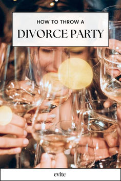 people holding wine glasses with the words how to throw a divore party