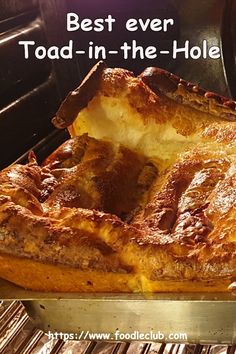 a piece of food sitting on top of a pan in an oven with the words best ever toad in the hole