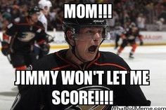 an image of a hockey player saying mom jimmy won't let me score