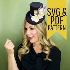 a woman wearing a black top hat with flowers on it and the words svg & pddf pattern above her head