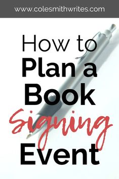 a pen with the words how to plan a book signing event on it and an image of