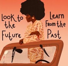 an illustration of a woman carrying a suitcase with the words look to learn the future from the past