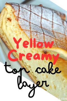 a yellow cream cake on a plate with text overlay that reads, yellow cream top cake layer