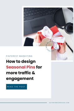 a person holding a red and white bow with the words how to design seasonal pins for more traffic & engagement