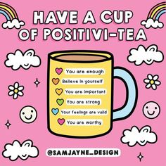 a coffee mug with the words have a cup of positiv - tea on it