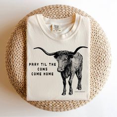 Brand New But From A Boutique So Does Not Have Tags! Color: Ivory Comfort Colors Fit: Unisex, Relaxed Fit, True To Size Extras: Flattering Crew Neck Material: 100% Ring Spun Cotton, Comfort Colors Garment-Dyed Vintage Look That Will Remain For The Life Of The Garment Print: Professionally Screen Printed (Black Ink) Til The Cows Come Home, Classic Cowgirl, Home Graphic, Cowgirl Look, City Slickers, Yee Haw, Come Home, Color Ivory, Vintage Look