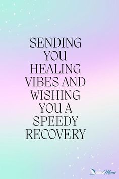 a quote that says sending you healing vibes and wishing you a speedy recovery