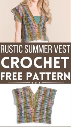 a woman wearing a crochet top with the text, rustic summer vest free pattern