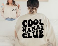 Cool Nanas Club Sweatshirt and Hoodie Front and Back Printed, Cool Nanas Sweatshirt, Nanas Birthday Sweater, Sister Gifts, Auntie Sweatshirt Don't hesitate to contact us if you have any questions about colors, sizes, and personalization's.  *Our processing time is 1-2 business days and we're located in Texas, US. *We use high quality DTF Printing to print the designs on an iron-on vinyl. To Order: Select a size, color, and add personalization (if applicable) before adding to your cart.  How to Take Care? -Please DO NOT iron over the design. -Turn the shirt inside out before washing with warm water and gently cycle. -NO dry cleaning.  Returns or exchanges are not accepted as the items are made-to-order. Please contact us if you have any questions or concerns. Casual Long Sleeve Birthday Sweatshirt, Casual Graphic Print Sweatshirt For Birthday, Casual Birthday Sweatshirt With Lettering, Casual Sweatshirt With Lettering For Birthday, White Casual Sweatshirt For Birthday, Casual White Sweatshirt For Birthday, Casual Winter Birthday Sweatshirt, Casual Winter Birthday Tops, Hoodie Front And Back