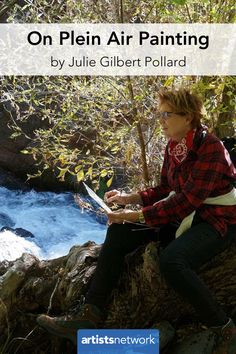 a woman sitting on a tree branch in front of a river with text overlay that reads on plein air painting