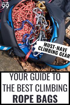 a bag full of climbing gear with the words, your guide to the best climbing rope bags