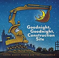 the cover of goodnight, goodnight construction site