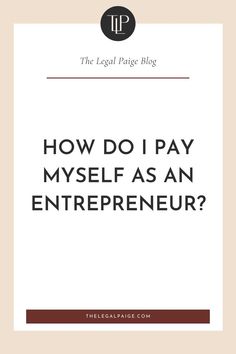 the legal page blog how do i pay myself as an entrepreneur?