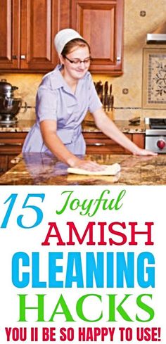 a woman is cleaning her kitchen counter with the words, 15 joyful amish cleaning hacks you'll be so happy to use