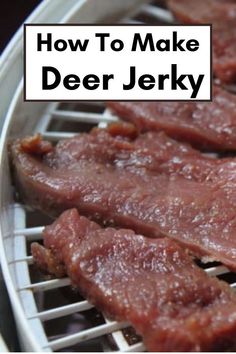 how to make deer jeky on the grill with text overlay that reads, how to make deer jeky